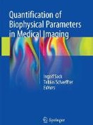 Quantification of Biophysical Parameters in Medical Imaging