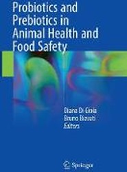 Probiotics and Prebiotics in Animal Health and Food Safety