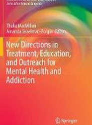 New Directions in Treatment, Education, and Outreach for Mental Health and Addiction