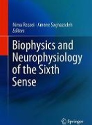 Biophysics and Neurophysiology of the Sixth Sense