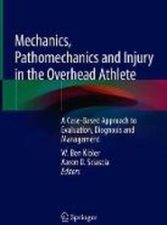 Mechanics, Pathomechanics and Injury in the Overhead Athlete
