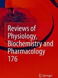 Reviews of Physiology, Biochemistry and Pharmacology 176