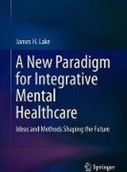 An Integrative Paradigm for Mental Health Care