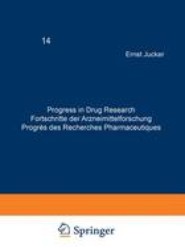 Progress in Drug Research / Fortschritte der Arzneimittelforschung / Progres des recherches pharmaceutiques