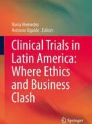 Clinical Trials in Latin America: Where Ethics and Business Clash