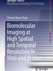 Biomolecular Imaging at High Spatial and Temporal Resolution In Vitro and In Vivo