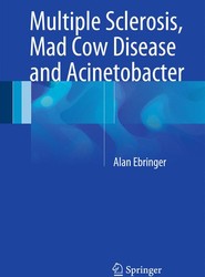 Multiple Sclerosis, Mad Cow Disease and Acinetobacter