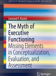 The Myth of Executive Functioning