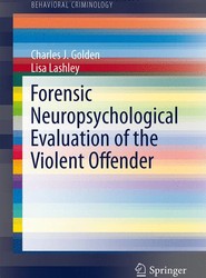 Forensic Neuropsychological Evaluation of the Violent Offender