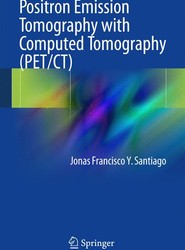 Positron Emission Tomography with Computed Tomography (PET/CT)