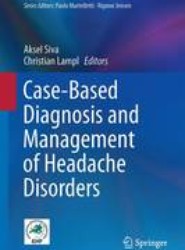 Case-Based Diagnosis and Management of Headache Disorders