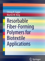 Resorbable Fiber-Forming Polymers for Biotextile Applications