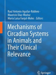 Mechanisms of Circadian Systems in Animals and Their Clinical Relevance
