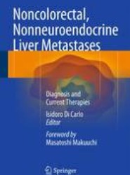 Noncolorectal, Nonneuroendocrine Liver Metastases
