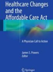 Healthcare Changes and the Affordable Care Act
