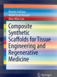 Composite Synthetic Scaffolds for Tissue Engineering and Regenerative Medicine