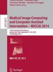 Medical Image Computing and Computer-Assisted Intervention - MICCAI 2014