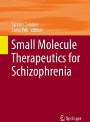Small Molecule Therapeutics for Schizophrenia