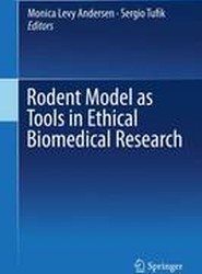 Rodent Model as Tools in Ethical Biomedical Research