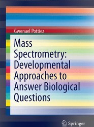 Mass Spectrometry: Developmental Approaches to Answer Biological Questions