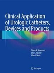 Clinical Application of Urologic Catheters, Devices and Products