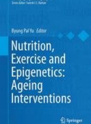 Nutrition, Exercise and Epigenetics: Ageing Interventions