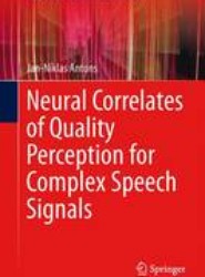 Neural Correlates of Quality Perception for Complex Speech Signals