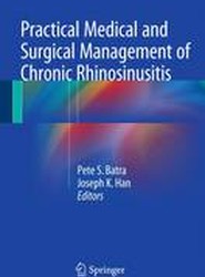 Practical Medical and Surgical Management of Chronic Rhinosinusitis
