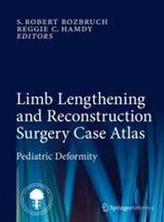 Limb Lengthening and Reconstruction Surgery Case Atlas