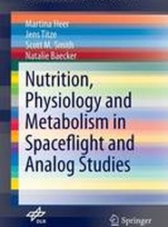 Nutrition Physiology and Metabolism in Spaceflight and Analog Studies