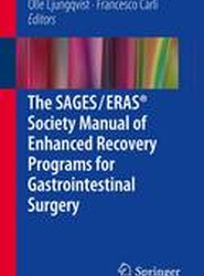 The SAGES / ERAS (R) Society Manual of Enhanced Recovery Programs for Gastrointestinal Surgery