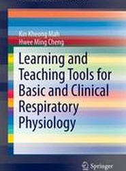 Learning and Teaching Tools for Basic and Clinical Respiratory Physiology