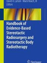Handbook of Evidence-Based Stereotactic Radiosurgery and Stereotactic Body Radiotherapy