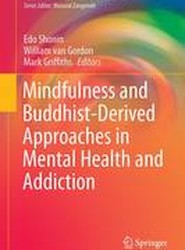 Mindfulness and Buddhist-Derived Approaches in Mental Health and Addiction
