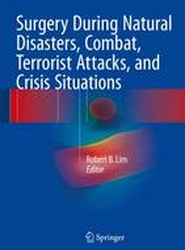 Surgery During Natural Disasters, Combat, Terrorist Attacks, and Crisis Situations