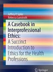 A Casebook in Interprofessional Ethics