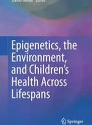 Epigenetics, the Environment, and Children's Health Across Lifespans