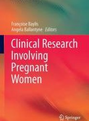 Clinical Research Involving Pregnant Women