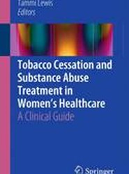 Tobacco Cessation and Substance Abuse Treatment in Women's Healthcare