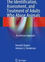 The Identification, Assessment, and Treatment of Adults Who Abuse Animals