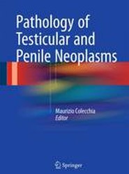 Pathology of Testicular and Penile Neoplasms