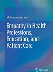 Empathy in Health Professions Education and Patient Care