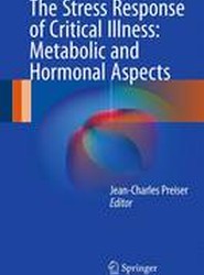 The Stress Response of Critical Illness: Metabolic and Hormonal Aspects