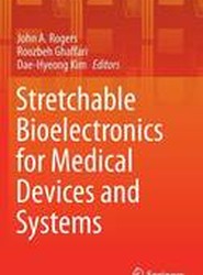 Stretchable Bioelectronics for Medical Devices and Systems