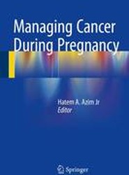 Managing Cancer during Pregnancy