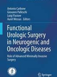 Functional Urologic Surgery in Neurogenic and Oncologic Diseases