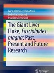 The Giant Liver Fluke, Fascioloides magna: Past, Present and Future Research