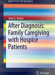After Diagnosis: Family Caregiving with Hospice Patients