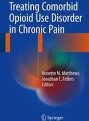 Treating Comorbid Opioid Use Disorder in Chronic Pain