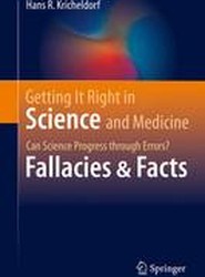 Getting It Right in Science and Medicine